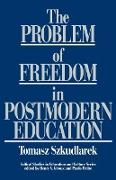 The Problem of Freedom in Postmodern Education