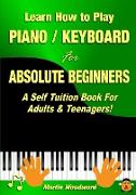Learn How to Play Piano / Keyboard For Absolute Beginners