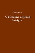 A Timeline of Jesuit Intrigue