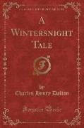 A Wintersnight Tale (Classic Reprint)