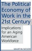 The Political Economy of Work in the 21st Century