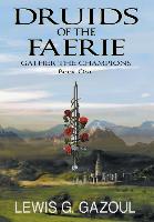 Druids of the Faerie (Book One): Gather the Champions