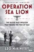 Operation Sea Lion: The Failed Nazi Invasion That Turned the Tide of War