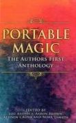 Portable Magic: The Authors First Anthology
