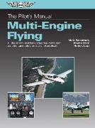 The Pilot's Manual: Multi-Engine Flying: All the Aeronautical Knowledge Required to Earn a Multi-Engine Rating on Your Pilot Certificate (Ebundle) [Wi