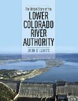 The Untold Story of the Lower Colorado River Authority