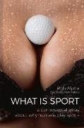 What Is Sport: A Controversial Essay about Why Humans Practice Sports