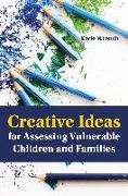 Creative Ideas for Assessing Vulnerable Children and Families