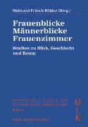 Frauenblicke, Männerblicke, Frauenzimmer