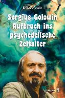 Sergius Golowin - Aufbruch ins psychedelische Zeitalter