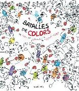 Batalles de colors : Un llibre per jugar amb Hervé Tullet