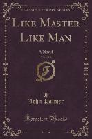 Like Master Like Man, Vol. 1 of 2