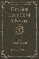 Did She Love Him? A Novel, Vol. 2 of 3 (Classic Reprint)