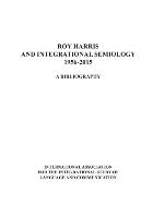 Roy Harris and Integrational Semiology 1956-2015