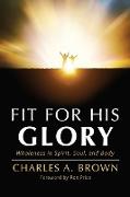 Fit For His Glory