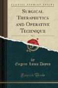 Surgical Therapeutics and Operative Technique, Vol. 1 (Classic Reprint)