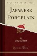 Japanese Porcelain (Classic Reprint)