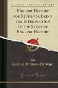 English History for Students, Being the Introduction to the Study of English History (Classic Reprint)