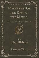 Melanthe, Or the Days of the Medici, Vol. 2