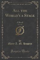 All the World's a Stage, Vol. 1 of 3