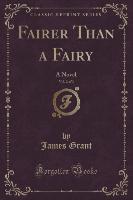Fairer Than a Fairy, Vol. 2 of 3