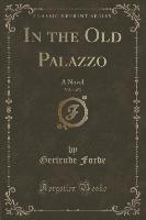In the Old Palazzo, Vol. 1 of 3