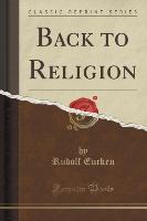 Back to Religion (Classic Reprint)