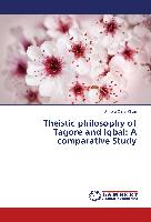 Theistic philosophy of Tagore and Iqbal: A comparative Study