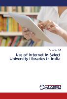 Use of Internet in Select University Libraries in India