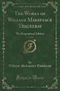 The Works of William Makepeace Thackeray, Vol. 12 of 24: The Biographical Edition (Classic Reprint)