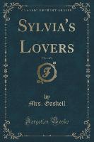 Sylvia's Lovers, Vol. 1 of 3 (Classic Reprint)