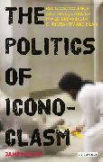 The Politics of Iconoclasm