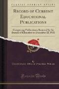 Record of Current Educational Publications: Comprising Publications Received by the Bureau of Education to December 22, 1921 (Classic Reprint)