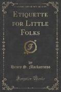 Etiquette for Little Folks (Classic Reprint)