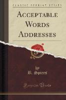 Acceptable Words Addresses (Classic Reprint)