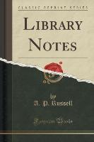 Library Notes (Classic Reprint)