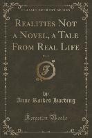 Realities Not a Novel, a Tale From Real Life, Vol. 2 (Classic Reprint)