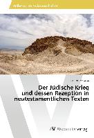 Der Jüdische Krieg und dessen Rezeption in neutestamentlichen Texten