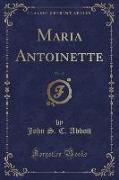 Maria Antoinette, Vol. 19 (Classic Reprint)