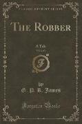 The Robber, Vol. 2 of 3: A Tale (Classic Reprint)