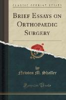 Brief Essays on Orthopaedic Surgery (Classic Reprint)