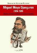 Miguel Moya Ojanguren, 1856-1920 : talento, voluntad y reforma en la prensa española