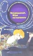 WOLLSTONECRAFT. HIJAS DEL HORIZONTE