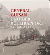 General Guisan und der Rütlirapport