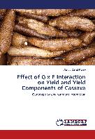 Effect of G x E Interaction on Yield and Yield Components of Cassava