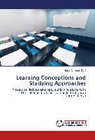 Learning Conceptions and Studying Approaches