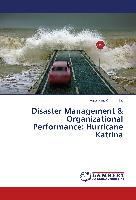 Disaster Management & Organizational Performance: Hurricane Katrina