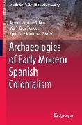 Archaeologies of Early Modern Spanish Colonialism