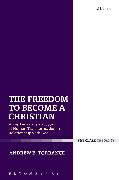 The Freedom to Become a Christian