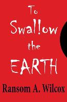 To Swallow the Earth: A Western Thriller